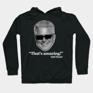 The AMAZING Huell Howser Hoodie